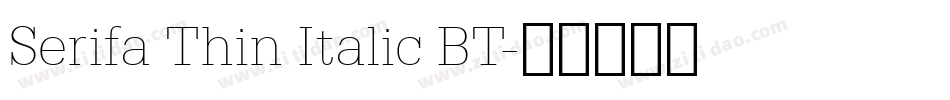 Serifa Thin Italic BT字体转换